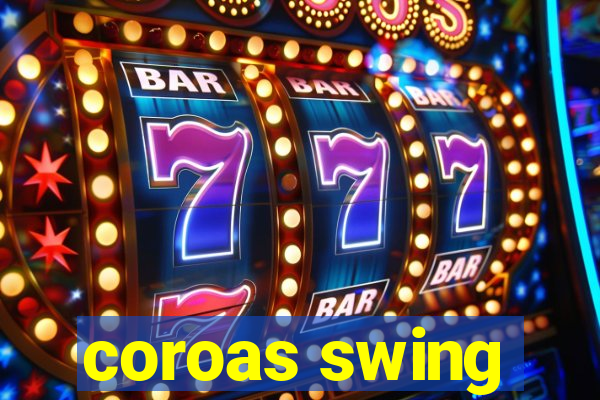 coroas swing